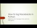 How to log tracebacks in Python (Python | Logging | Exception)
