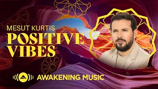 Mesut Kurtis - Positive Vibes | Live Stream