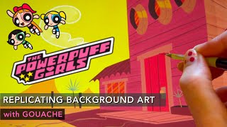 Replicating Powerpuff Girls Background Art with Acrylic Gouache: Frederick Gardner and Chris Roszak