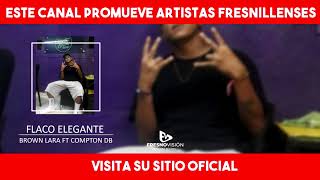 Brown Lara ft Compton DB - Flaco Elegante