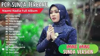 Cinta Siapa, Rindu Siapa IMING IMING - Nazmi Nadia Full Album Terbaru Pop Sunda Pilihan Terbaik