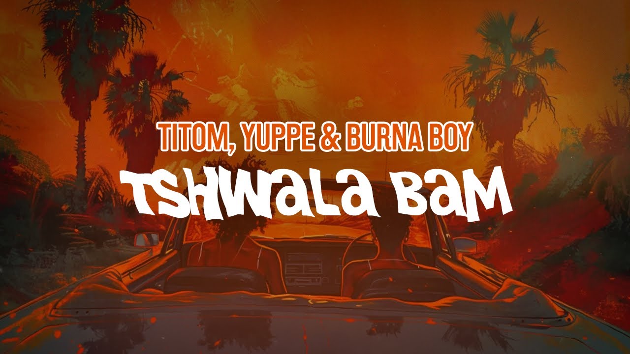 TitoM, Yuppe & Burna Boy - Tshwala Bam (Remix) (Lyric Video) - YouTube