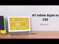 #1 Inline Style in CSS