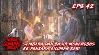 Sembara \u0026 Basir Menerobos Ke Penjara Siluman Babi - Misteri Gunung Merapi Eps 42