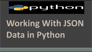 Working With JSON Data in Python | Working with JSON Data using the json Module