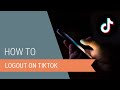 How to Logout of TikTok