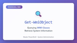 Get-WmiObject: Query WMI Classes in PowerShell | Retrieve System Information Tutorial