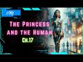 The Princess and the Human (Ch. 17) - HFY Humans are Space Orcs Reddit Story