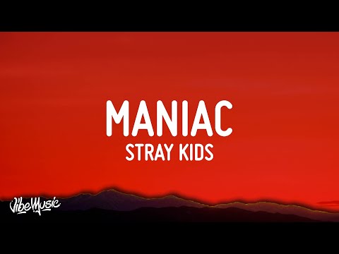 Stray Kids - MANIAC (Lyrics)
