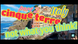 cinque terre Italy part 2 Riomaggiore, Manarola, Corniglia. There are not what you think?