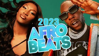 AFROBEATS MIX 2023 🔥 BEST OF 2023 AFROBEATS NAIJA MIX - Burna Boy, Asake, Ruger, Buga, Cough, Rush