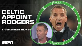 Celtic appoint Brendan Rodgers as manager 👀 Former Celtic player Craig Burley reacts | ESPN FC