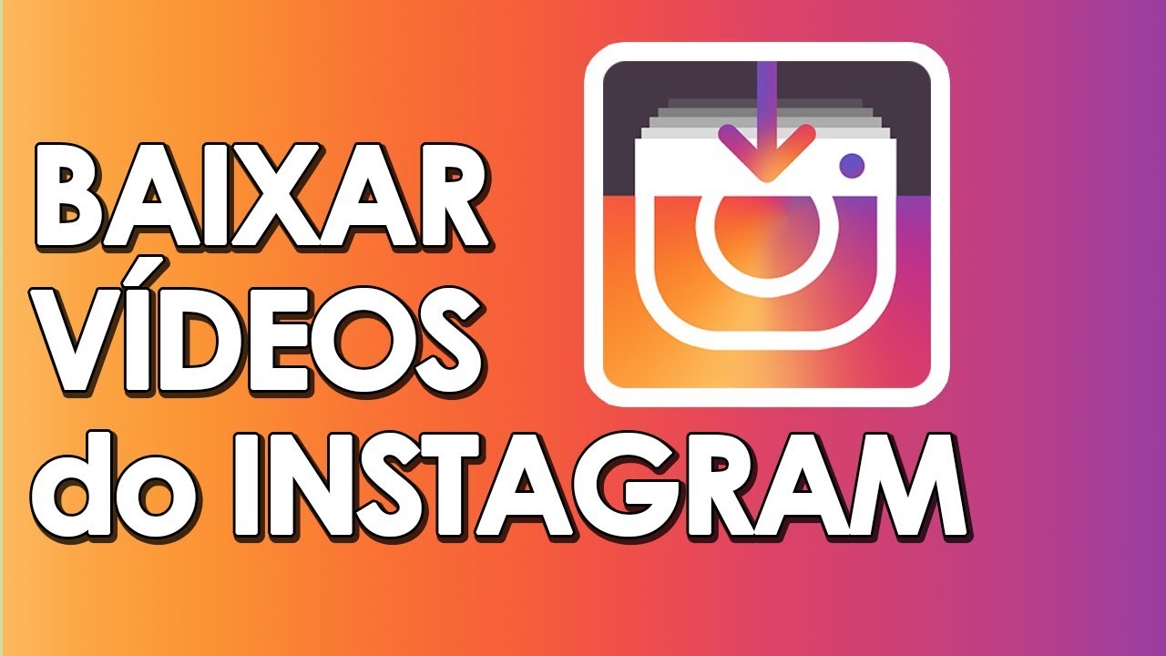 COMO BAIXAR VÍDEO DO INSTAGRAM - TUTORIALTEC - YouTube