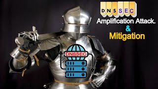 DNSSEC | DNSSEC Amplification Attacks | DNSSEC Amplification Attacks Mitigation (with EXAMPLES)