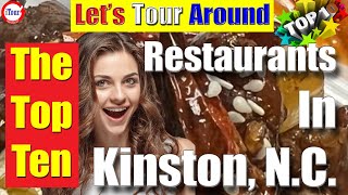The Top Ten BEST Restaurants In Kinston, North Carolina #kinston
