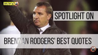 Brendan Rodgers' Quotes - Spotlight On