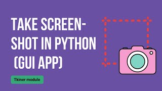 Take Screenshot In Python| GUI Application | Python Project