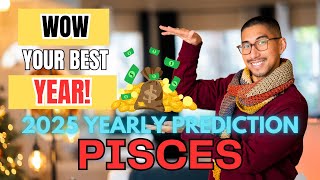 PISCES 😱 OMG THE BEST YEAR EVER!❤️💰 JANUARY 2025 YEARLY HOROSCOPE PREDICTION