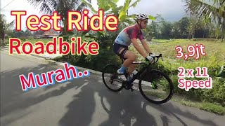 TEST RIDE  rolingan santai ROADBIKE murah.. 😋 3,9jt 🤣  2 x11 Speed😎.  Kualitasnya bagaimana??