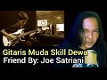 Abim Finger Gitaris Muda Skill Dewa II Friend By : Joe Satriani