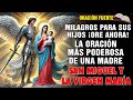 oraciÓn poderosa que una madre puede hacer por sus hijos – san miguel y virgen marÍa.