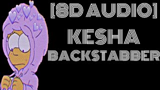 8D Audio ~ Kesha - Backstabber (sped up/nightcore) "back back backstabber"