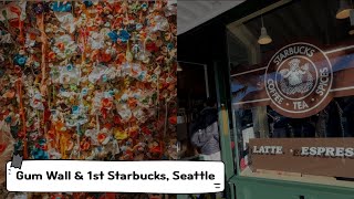 Gum wall \u0026 1st Starbucks, Seattle (12/24/2024)