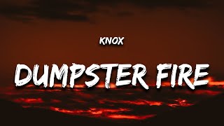 Knox - Dumpster Fire (Lyrics)