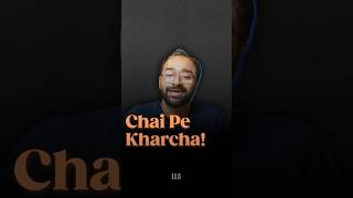 Chai Pe Kharcha! #llashorts 991