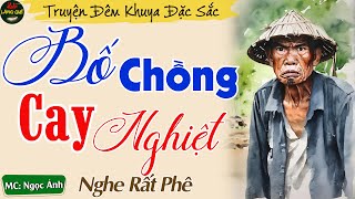 Truyện Ngắn Thầm Kín Hay Nhất - Bố Chồng Cay Nghiệt || Kể Chuyện Đêm Khuya Dễ Ngủ