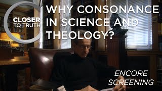 Why Consonance in Science and Theology? | ENCORE Episode 1803 | Closer To Truth