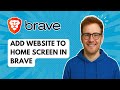 Add Website to Home Screen in Brave [2025 Guide]
