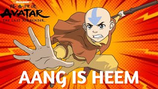 AANG IS HEEM (Avatar: The Last Airbender)