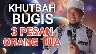 KHUTBAH JUMAT BUGIS || 3 PESAN ORANG TUA || UST.ARIFIN NONCI