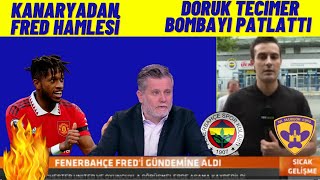 Doruk Tecimer SON DAKİKA Haberi Verdi-FB'den Fred Transferi Hamlesi-Fenerbahçe-Maribor-Volkan Demir.