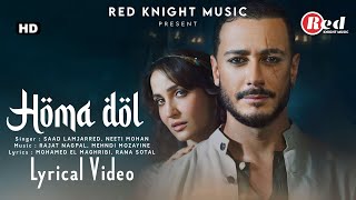 Homa Dol (LYRICS) Saad Lamjarred | Neeti Mohan | Elli AvrRam | Rajat Nagpal | Anshul Garg