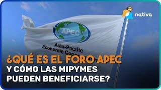 📈 ¿Qué es el Foro APEC y cómo las MiPymes pueden beneficiarse?