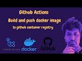 Github Actions | Build And Push Docker Image To Github Container Registry