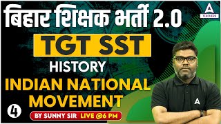 BPSC TGT SST Classes 2023 | BPSC TGT History By Sunny Sir | Indian National Movement #4