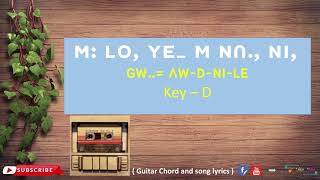 Lisu worship song =  M LO, YE  M Nn , NI,= ( GW-. NGWA  D NI LE )