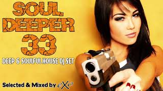 Soul Deeper Vol. 33 (Deep \u0026 Soulful House Mix)