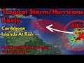 Caribbean Impacts Coming From This Possible Tropical Storm/Hurricane • 10/08/24