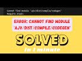 Fixing 'Cannot find module ajv/dist/compile/codegen' Error in React (2025)