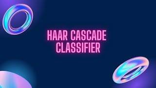 Haar Cascade Classifier in OpenCV | Face Detection Step-by-Step