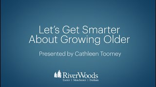Let's Get Smarter About Growing Older