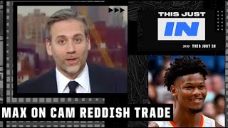 Max Kellerman explains why Cam Reddish to the Knicks is a good move | This Just In