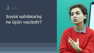 Sosial sahibkarlıq nə üçün vacibdir? | Sara Rəcəbli