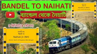 BANDEL TO NAIHATI | Bandel To Naihati Full Journey | bandel to Naihati Local Train full information