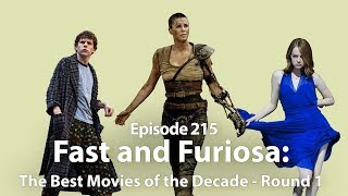SinCast 215 - Fast and Furiosa: Best Movies of the Decade - Round 1