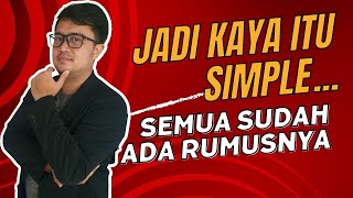 JADI KAYA ITU SIMPLE AJA! Tinggal ikutin aja rumusnya